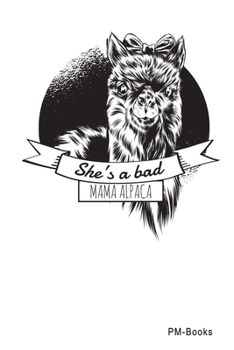 Paperback SheS A Bad Mama Alpaca: Gepunktetes A5 Notizbuch oder Heft f?r Sch?ler, Studenten und Erwachsene Book