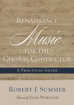 Paperback Renaissance Music for the Choral Conductor: A Practical Guide Book