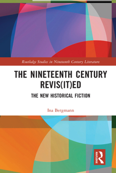 Paperback The Nineteenth Century Revis(it)ed: The New Historical Fiction Book