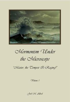 Hardcover Mormonism Under the Microscope: "Master, the Tempest Is Raging!" Book