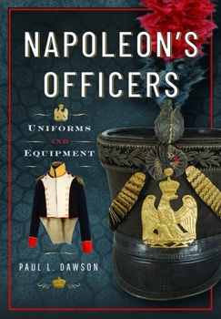 Hardcover Napoleon's Officers: Uniforms and Equipment Book
