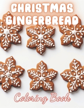 Paperback Christmas Gingerbread Coloring Book: New and Exciting Designs Coloring Pages Book