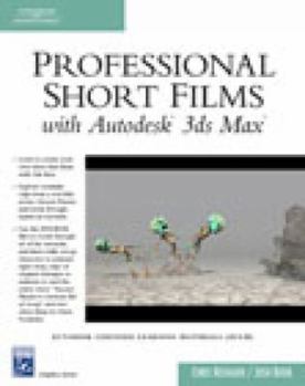 Paperback Professional Short Films with Autodesk 3ds Max [With CDROM] Book