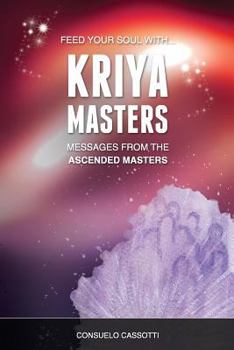 Paperback Kriya Masters: messages from the Ascended Masters: Messages for your soul Book