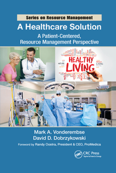 Paperback A Healthcare Solution: A Patient-Centered, Resource Management Perspective Book