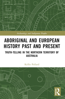Aboriginal and European History Past and Present: Truth-Telling in the Northern Territory of Australia