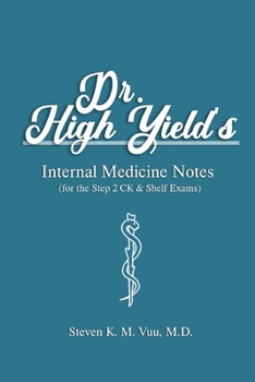 Paperback Dr. High Yield's Internal Medicine Notes (for the Step 2 CK & Shelf Exams) Book