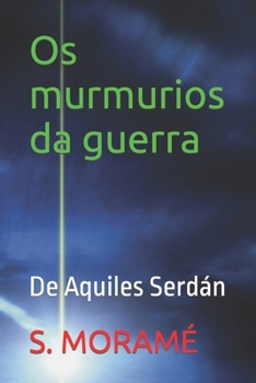 Paperback Os murmurios da guerra: De Aquiles Serdán [Galician] Book