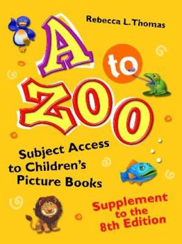 Hardcover A to Zoo, Supplement to the 8th Edition: Subject Access to Children's Picture Books Book