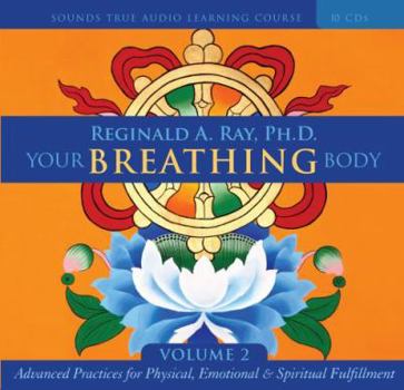 Audio CD Your Breathing Body, Volume 2: Advanced Practices for Physical, Emotional, and Spiritual Fulfillment Book