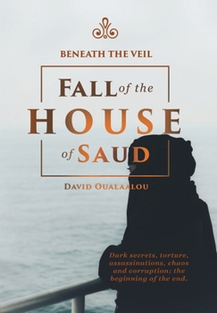 Hardcover Beneath the Veil Fall of the House of Saud Book