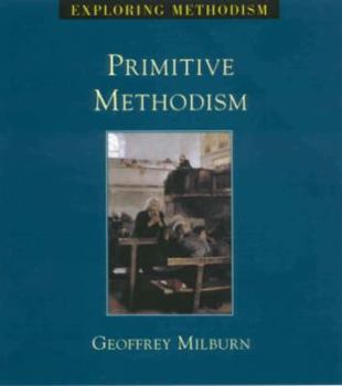 Primitive Methodism (Exploring Methodism) - Book  of the Exploring Methodism