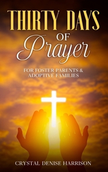 Thirty Days of Prayer for Foster Parents & Adoptive Families