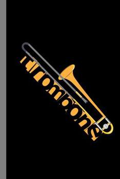 Paperback Trombone: Trombonist Instrumental Gift for Musicians (6x9) Music Notes Paper Book