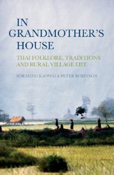 Paperback In Grandmother's House: Thai Folklore, Traditions, and Rural Village Life Book