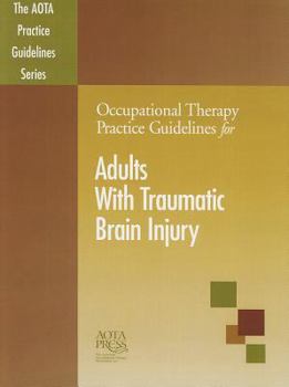 Paperback Occupational Therapy Practice Gudelines for Adults with Traumatic Brain Injury Book