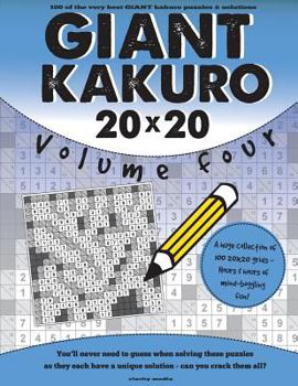 Paperback Giant Kakuro Volume 4: 100 20x20 puzzles & solutions Book
