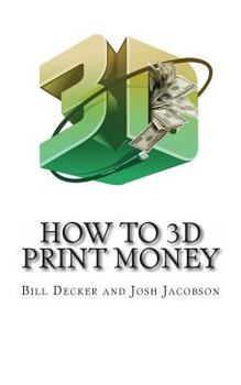 Paperback How To 3D Print Money: Second Edition Book
