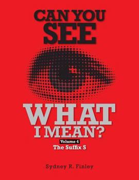 Paperback Can You See What I Mean Vol 4: The Suffix S Book
