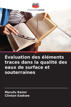 Paperback Évaluation des éléments traces dans la qualité des eaux de surface et souterraines [French] Book