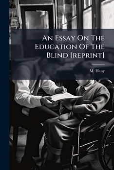 Paperback An Essay On The Education Of The Blind [reprint] Book