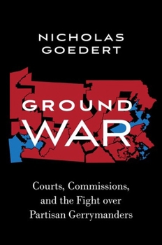 Hardcover Ground War: Courts, Commissions, and the Fight Over Partisan Gerrymanders Book
