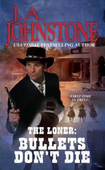 Bullets Don't Die - Book #15 of the Loner