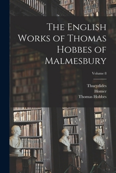Paperback The English Works of Thomas Hobbes of Malmesbury; Volume 8 Book