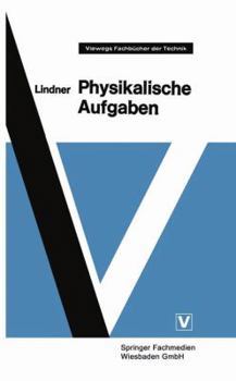 Paperback Physikalische Aufgaben: 1185 Aufgaben Mit Lösungen Aus Allen Gebieten Der Physik [German] Book