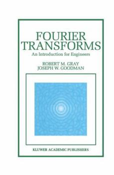 Hardcover Fourier Transforms: An Introduction for Engineers Book