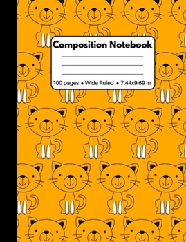 Paperback Composition Notebook: Cat Gifts for Cat Lovers: Cute Cat Composition Notebook Wide Ruled: 100 Pages Orange Book for Kids Teens School Studen Book