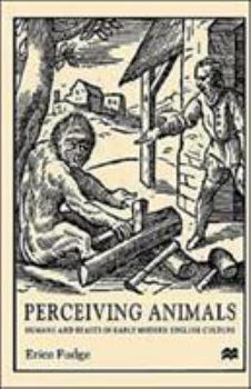 Hardcover Perceiving Animals: Humans and Beasts in Early Modern English Culture Book