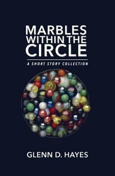 Paperback Marbles Within The Circle: A Short Story Collection Book