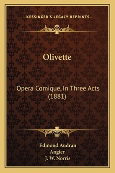 Paperback Olivette: Opera Comique, In Three Acts (1881) Book