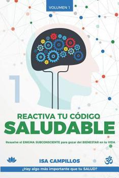 Paperback Reactiva tu código saludable: Resuelve el enigma subconsciente para gozar del bienestar en tu vida [Spanish] Book