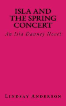 Paperback Isla and the Spring Concert: An Isla Danney Novel Book