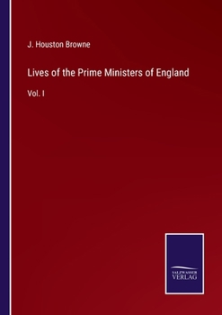 Paperback Lives of the Prime Ministers of England: Vol. I Book