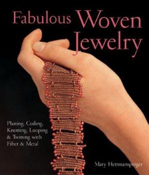Paperback Fabulous Woven Jewelry: Plaiting, Coiling, Knotting, Looping & Twining with Fiber & Metal Book