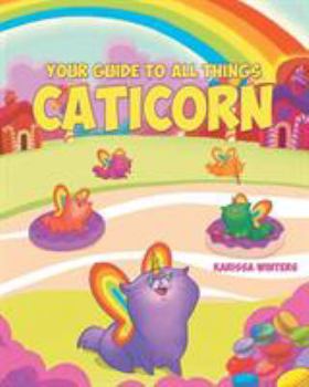 Paperback Your Guide to All Things Caticorn Book