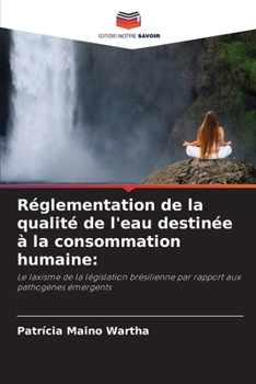 Réglementation de la qualité de l'eau destinée à la consommation humaine (French Edition)