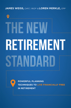 Paperback The New Retirement Standard: Powerful Planning Techniques to Live Financially Free in Retirement Book