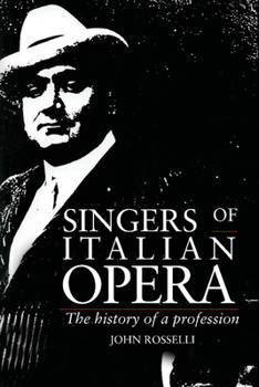 Paperback Singers of Italian Opera: The History of a Profession Book