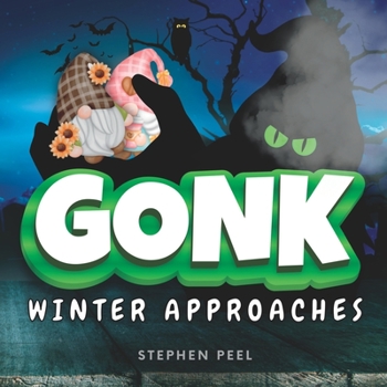 Paperback Gonk: GONK - Winter Approaches, is a fun book for children, all about gonks and friendship. Book