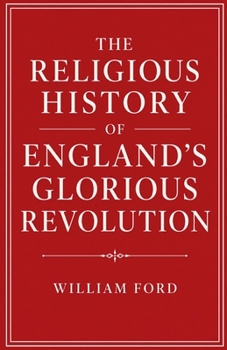 Paperback The Religious History of England's Glorious Revolution Book