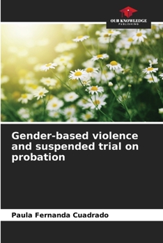 Paperback Gender-based violence and suspended trial on probation Book