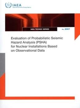 Paperback Evaluation of Probabilistic Seismic Hazard Analysis (Psha) for Nuclear Installations Based on Observational Data: Iaea-Tecdoc-2067 Book