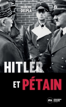 Hitler Et Petain (French Edition)