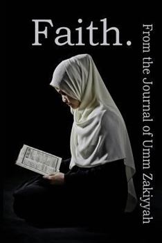 Paperback Faith. From the Journal of Umm Zakiyyah Book