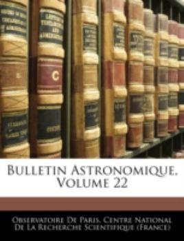 Paperback Bulletin Astronomique, Volume 22 [French] Book