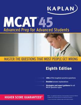 Paperback Kaplan MCAT 45: Advanced Prep for Advanced Students Book